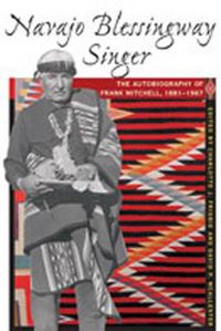 Cover image for Navajo Blessingway Singer: The Autobiography of Frank Mitchell, 1881-1967