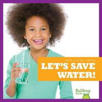 Cover image for Let's Save Water!