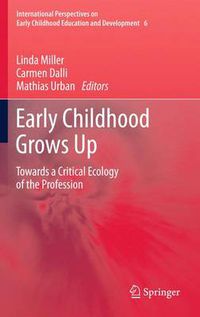 Cover image for Early Childhood Grows Up: Towards a Critical Ecology of the Profession