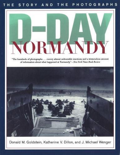 D-Day Normandy: The Story and the Photographs