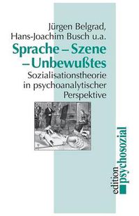 Cover image for Sprache, Szene, Unbewusstes