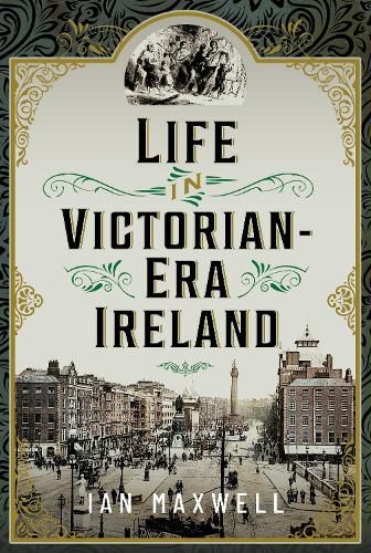 Cover image for Life in Victorian Era Ireland