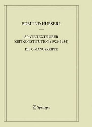 Spate Texte uber Zeitkonstitution (1929-1934): Die C-Manuskripte