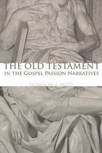 Cover image for The Old Testament in the Gospel Passion Narratives