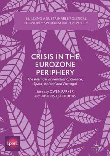 Cover image for Crisis in the Eurozone Periphery: The Political Economies of Greece, Spain, Ireland and Portugal