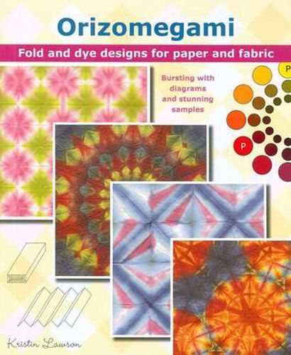 Cover image for Orizomegami: Fold and Dye Designs for Paper and Fabric