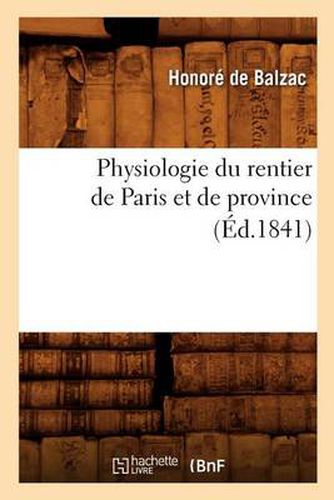 Cover image for Physiologie Du Rentier de Paris Et de Province (Ed.1841)