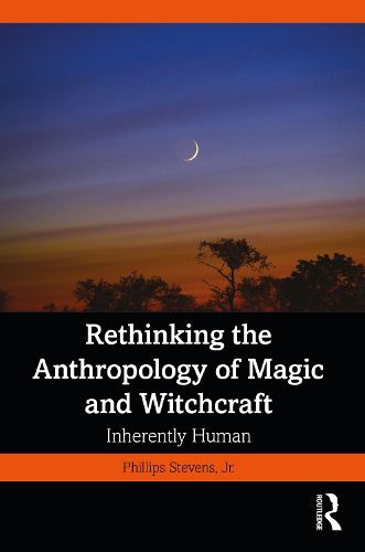 Cover image for Rethinking the Anthropology of Magic and Witchcraft