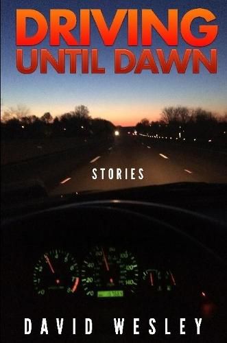 Cover image for Driving Until Dawn: Stories