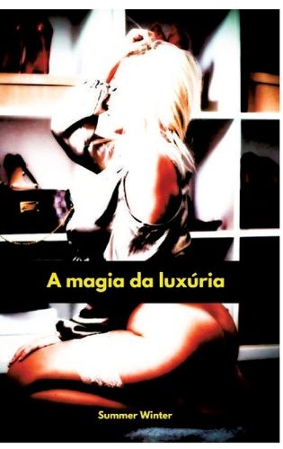 Cover image for A magia da luxuria