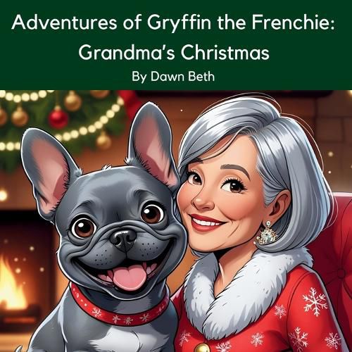 Cover image for Adventures of Gryffin the Frenchie Grandma's Christmas