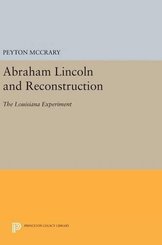 Cover image for Abraham Lincoln and Reconstruction: The Louisiana Experiment