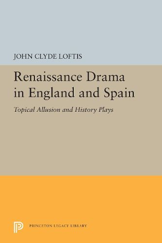 Cover image for Renaissance Drama in England and Spain: Topical Allusion and History Plays