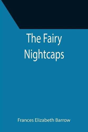 The Fairy Nightcaps