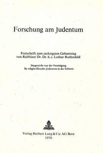 Cover image for Forschung Am Judentum: Festschrift Zum Sechzigsten Geburtstag Von Rabbiner Dr. Dr. H.C. Lothar Rothschild