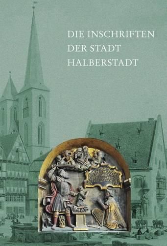 Cover image for Die Inschriften Der Stadt Halberstadt