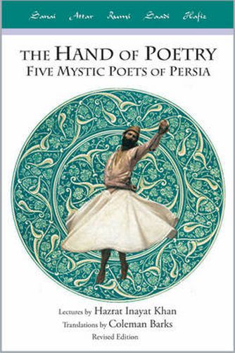 The Hand of Poetry, Revised Edition: Five Mystic Poets of Persia