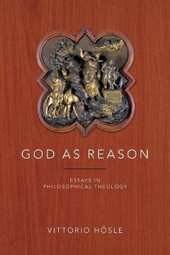 Cover image for God as Reason: Essays in Philosophical Theology