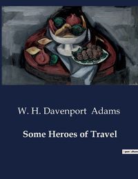 Cover image for Some Heroes of Travel