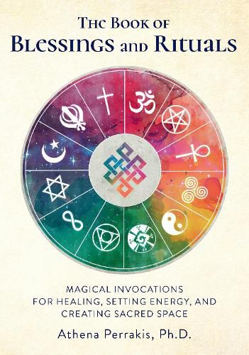 Cover image for The Book of Blessings and Rituals: Magical Invocations for Healing, Setting Energy, and Creating Sacred Space
