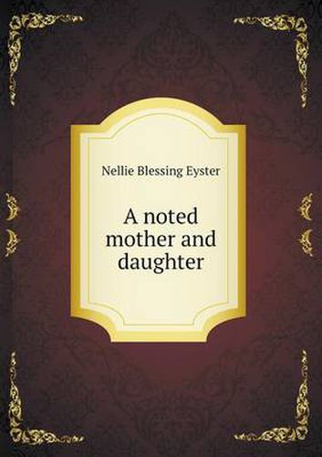 Cover image for A noted mother and daughter