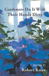 Cover image for Gardeners Do It with Their Hands Dirty