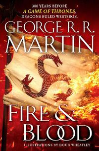 Cover image for Fire & Blood: 300 Years Before A Game of Thrones