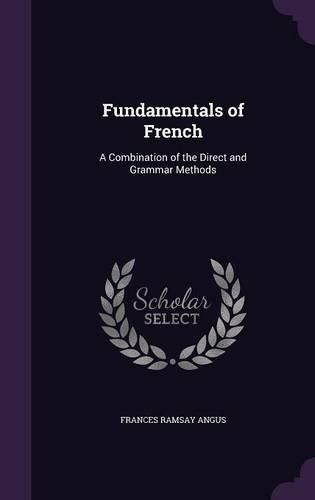 Cover image for Fundamentals of French: A Combination of the Direct and Grammar Methods