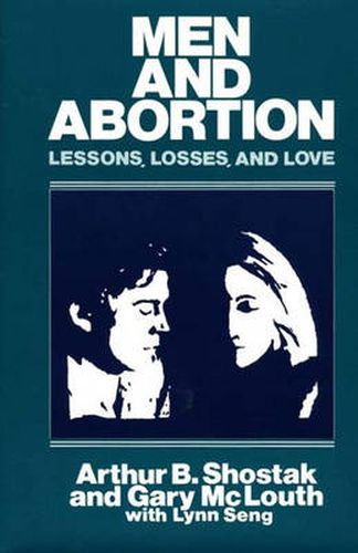Cover image for Men and Abortion: Lessons, Losses, and Love
