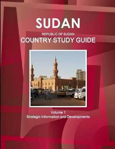 Cover image for Sudan (Republic of Sudan) Country Study Guide Volume 1 Strategic Information and Developments