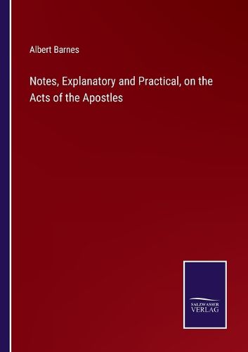 Cover image for Notes, Explanatory and Practical, on the Acts of the Apostles