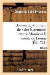 Cover image for Oeuvres de Monsieur de Saint-Evremond. Tome 3 Lettre A Monsieur Le Comte de Lionne