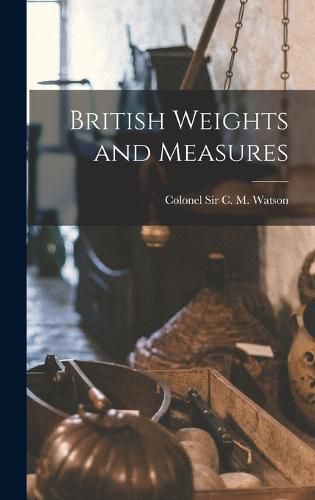 Cover image for British Weights and Measures