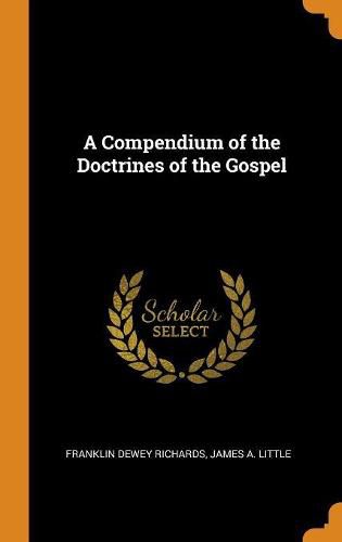 A Compendium of the Doctrines of the Gospel