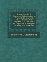 Cover image for Opere Inedite Di Francesco Guicciardini