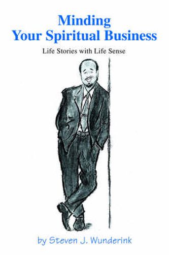 Cover image for Minding Your Spiritual Business: Life Stories with Life Sense