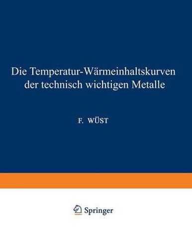 Cover image for Die Temperatur-Warmeinhaltskurven Der Technisch Wichtigen Metalle