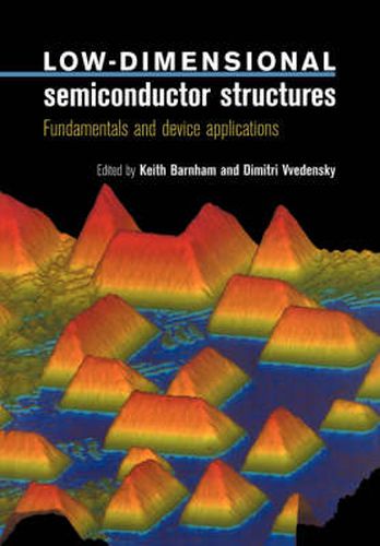 Low-Dimensional Semiconductor Structures: Fundamentals and Device Applications