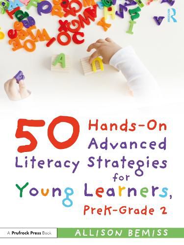 Cover image for 50 Hands-On Advanced Literacy Strategies for Young Learners, PreK-Grade 2