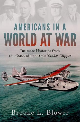 Cover image for Americans in a World at War: Intimate Histories from the Crash of Pan Am's Yankee Clipper