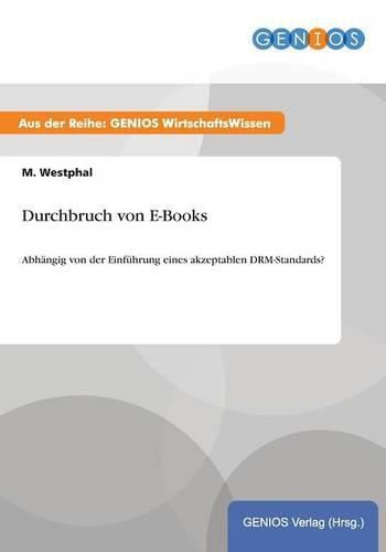 Cover image for Durchbruch von E-Books: Abhangig von der Einfuhrung eines akzeptablen DRM-Standards?