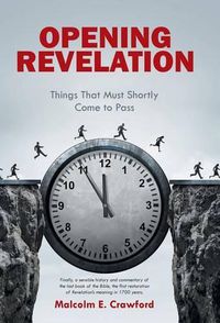 Cover image for Opening Revelation: Things That Must Shortly Come to Pass