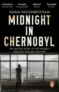 Cover image for Midnight in Chernobyl: The Untold Story of the World's Greatest Nuclear Disaster