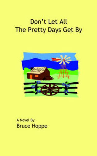 Cover image for Don't Let All The Pretty Days Get By