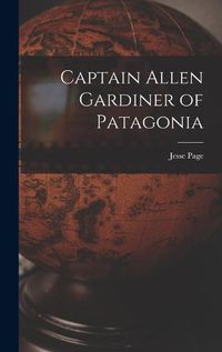 Cover image for Captain Allen Gardiner of Patagonia