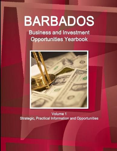 Cover image for Barbados Business and Investment Opportunities Yearbook Volume 1 Strategic, Practical Information and Opportunities