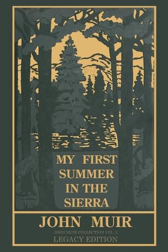 Cover image for My First Summer In The Sierra Legacy Edition: Classic Explorations Of The Yosemite And California Mountains