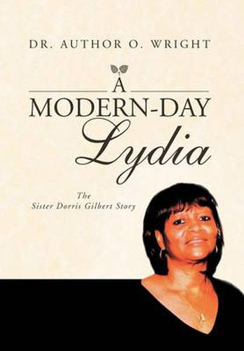 Cover image for A Modern-Day Lydia: The Sister Dorris Gilbert Story