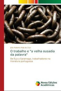 Cover image for O trabalho e "a velha ousadia da palavra"