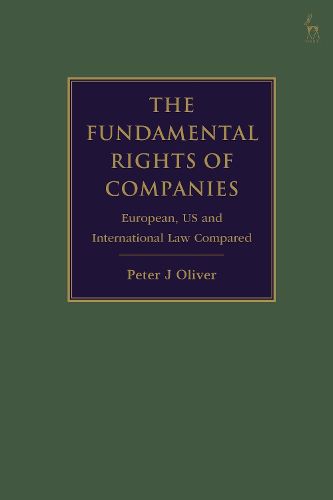 The Fundamental Rights of Companies: EU, US and International Law Compared